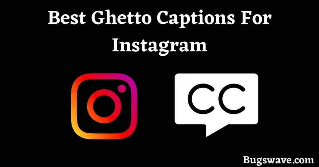 Ghetto Captions For Instagram