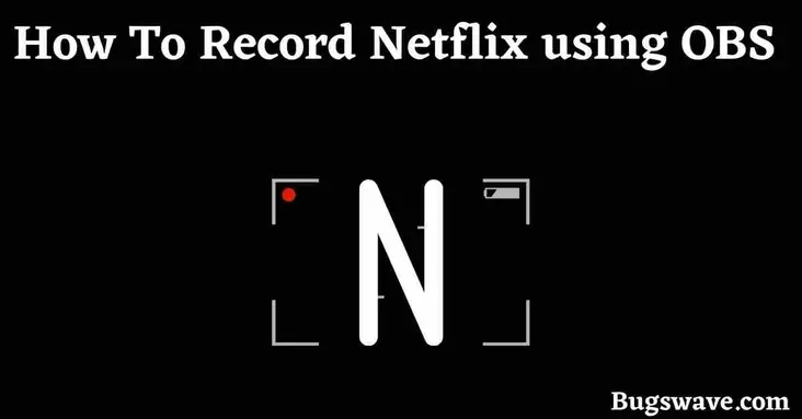 How To Record Netflix using OBS 
