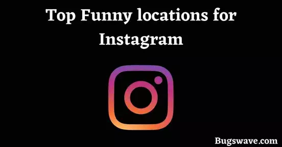 list of funny locations on Instagram