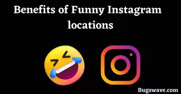 Why should you add funny locations for your Instagram post? 