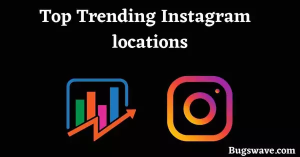 Trending instagram locations