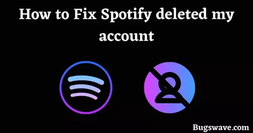 Spotify deleted my account