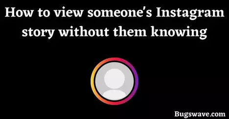 How to view someone's Instagram story without them knowing