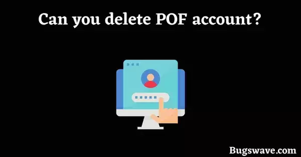 Can you delete POF account?