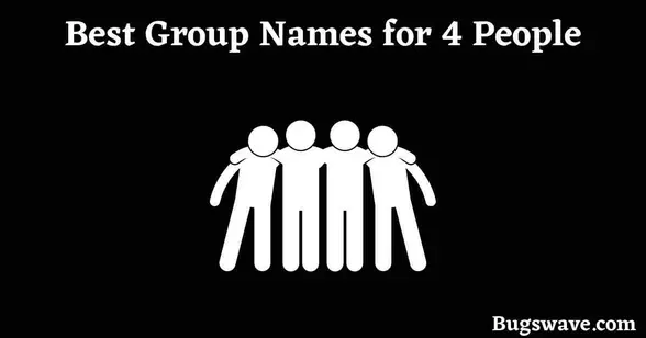 Some of the Best Group Names for 4 Friends
