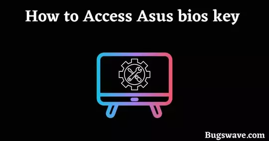 steps to Access Asus bios key