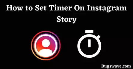 steps to Set Timer On Instagram Story