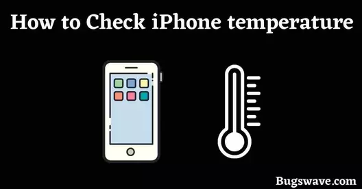 steps to Check the iPhone temperature