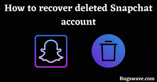 How to recover deleted Snapchat account