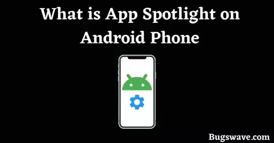 What is app spotlight on android phone?