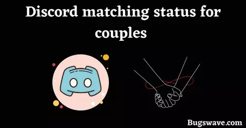 List of Discord matching status for couples 