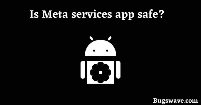 meta services app is safe or not
