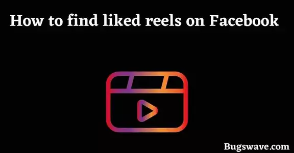 steps to find liked reels on Facebook