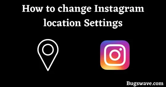 Instagram location setting