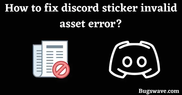 steps to fix discord sticker invalid asset error
