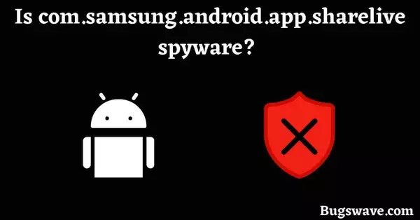 is com.samsung.android.app.sharelive virus? 