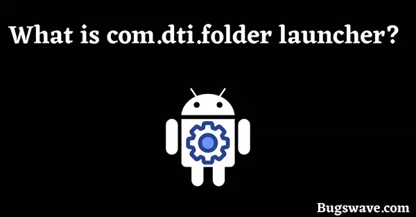 Com.dti.folderlauncher app? 