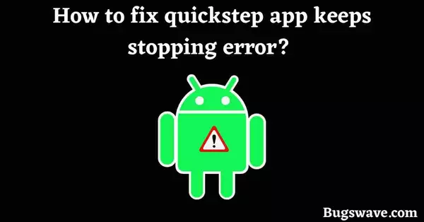 methods to fix quickstep app keeps stopping error