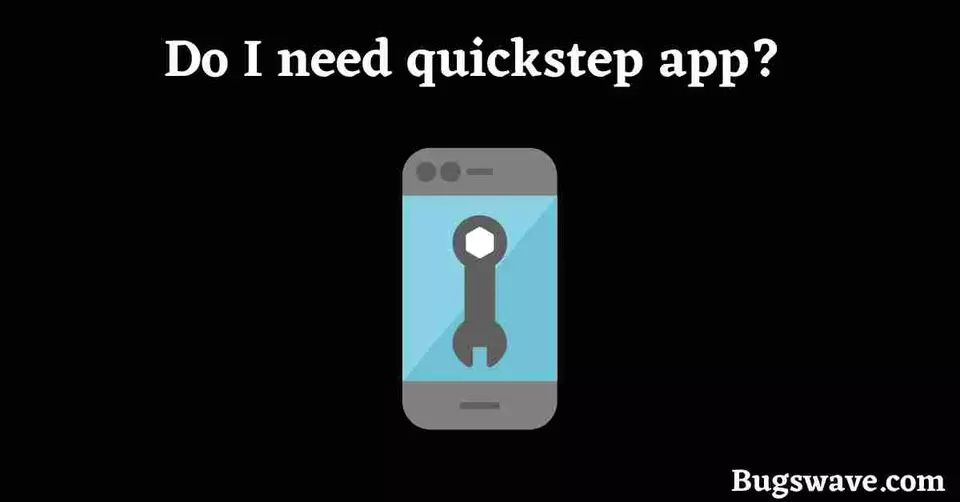 Do I need quickstep app on my phone