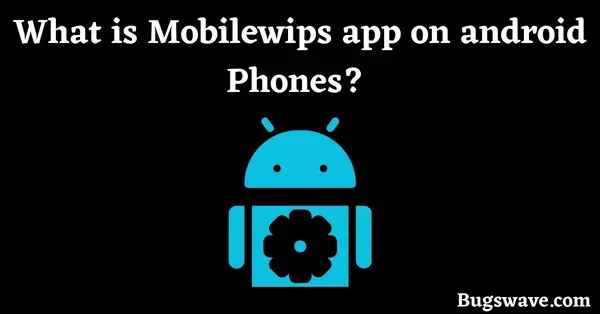 mobilewips app what is it 