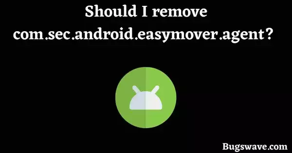 remove com.sec.android.easymover.agent