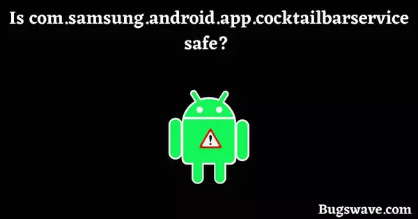 Is com.samsung.android.app.cocktailbarservice spyware 