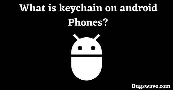 What is keychain app - com.android.keychain