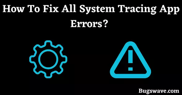 how to Fix All System Tracing App