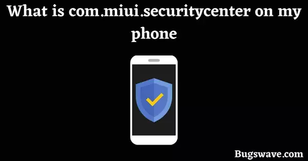 What is com.miui.securitycenter