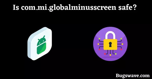 Is com.mi.globalminusscreen spyware? 