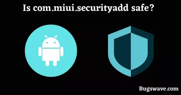Is com.miui.securityadd virus? 