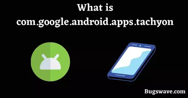 What is com.google.android.apps.tachyon