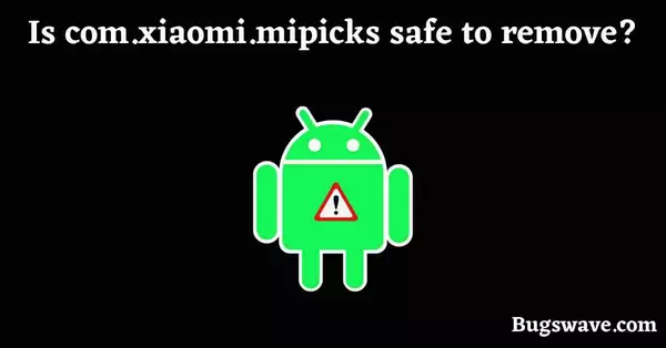 is com.xiaomi.mipicks malware