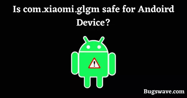 Is com.xiaomi.glgm virus?