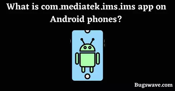 What is com.mediatek.ims.ims app
