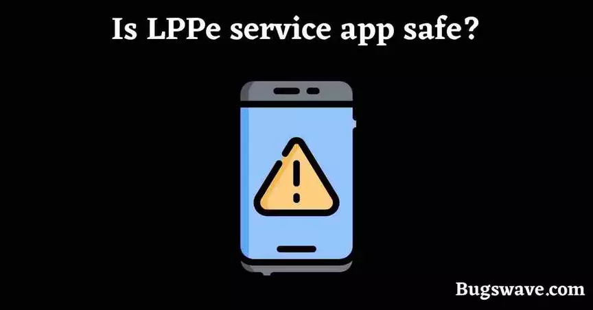 Is LPPe service app spyware?